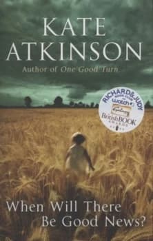 When Will There Be Good News by Kate Atkinson Paperback