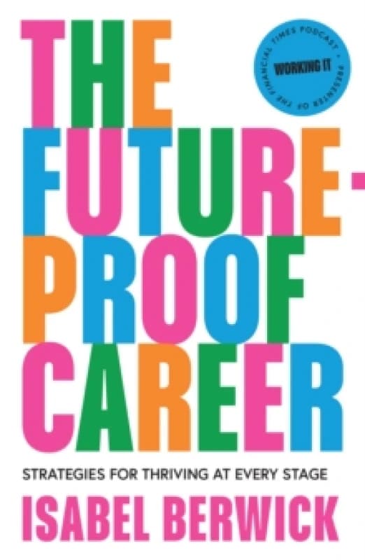 The Future-Proof Career. Hardback. By Isabel Berwick Books