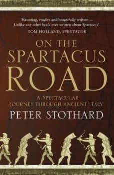 On the Spartacus Road by Peter Stothard Paperback