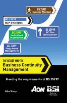 The Route Map to Business Continuity Management by John Sharp and British Standards Institution Paperback