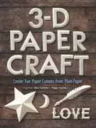 3 d papercraft create fun paper cutouts from plain paper
