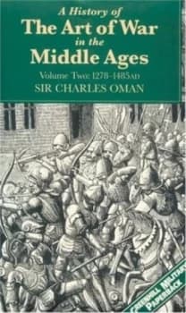 A History of the Art of War in the Middle Ages. Vol. 2 1278-1485ad by Charles Oman Paperback