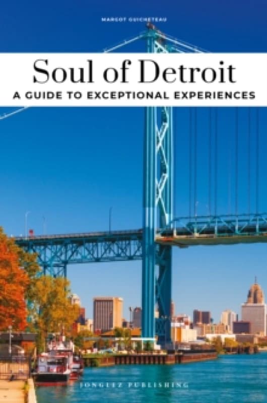 Soul of Detroit Guide : Unforgettable experiences that capture the soul of Detroit Paperback / softback