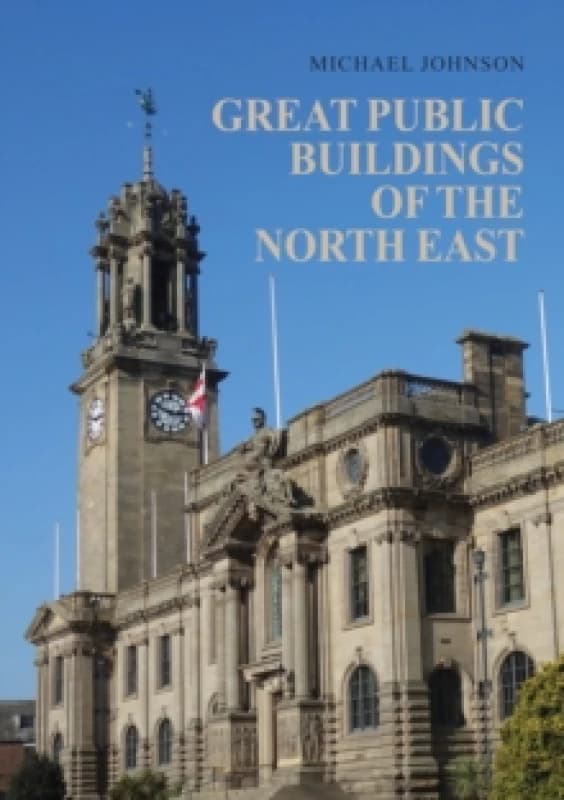Great Public Buildings of the North East Paperback / softback