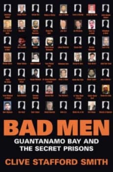 Bad Men by Clive Stafford Smith Hardback