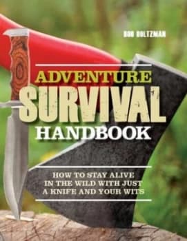 Adventure Survival Handbook by Bob Holtzman Hardback
