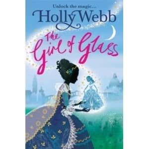 The Girl of Glass: Book 4 by Holly Webb (Paperback, 2017)