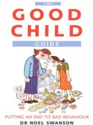 The good child guide by Noel Swanson