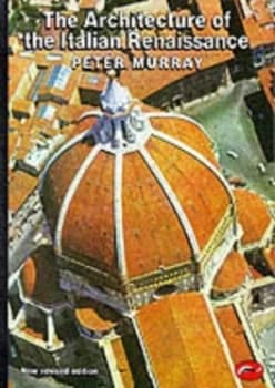 The Architecture of the Italian Renaissance by Peter Murray Paperback
