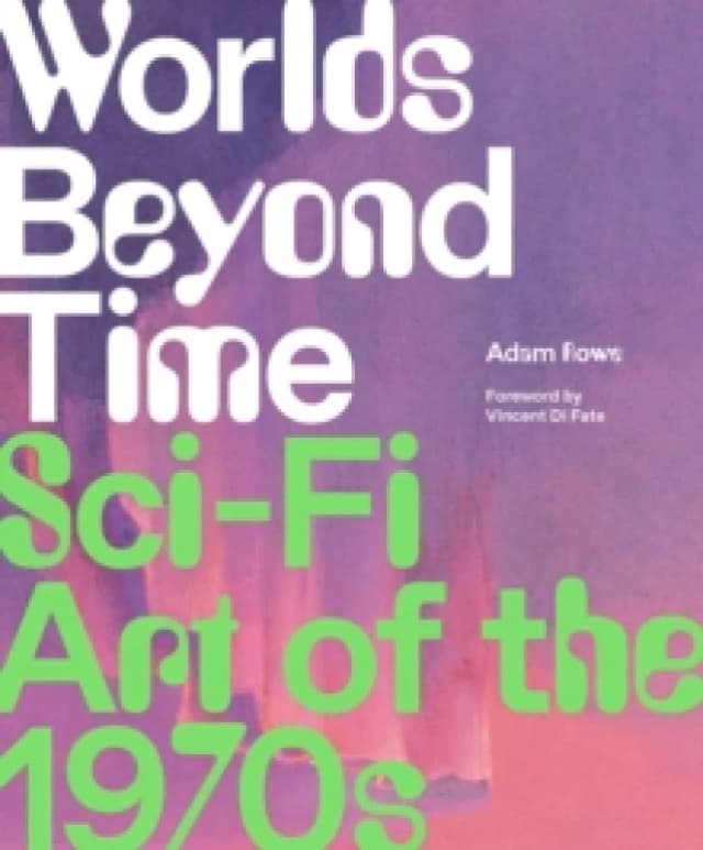 Worlds Beyond Time : Sci-Fi Art of the 1970s Hardback
