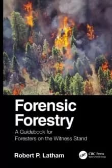 Forensic Forestry : A Guidebook for Foresters on the Witness Stand