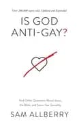 is god anti gay and other questions about jesus the bible and same sex sexu