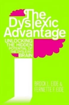 The Dyslexic Advantage by Brock Eide Paperback