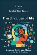 im the boss of me a guide to owning your career