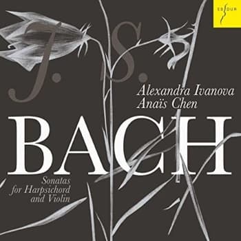 Anaïs Chen & Alexandra Ivanova - J.S. Bach: Sonatas for Harpsichord and Violin CD