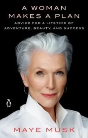 A woman makes a plan by Maye Musk