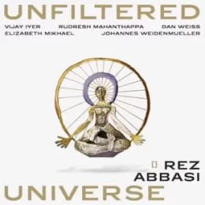 Unfiltered Universe by Rez Abbasi CD Album