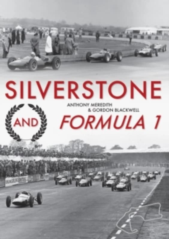 Silverstone and Formula 1 Paperback / softback