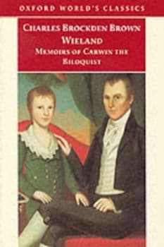 Wieland or the Transformation and Memoirs of Carwin the Biloquist by Charles Brockden Brown Paperback