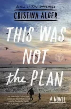 This was not the plan by Cristina Alger