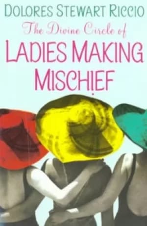 The divine circle of ladies making mischief by Dolores Riccio