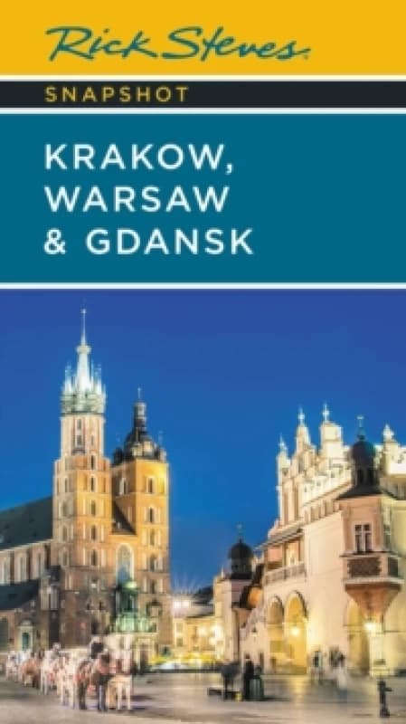 Rick Steves Snapshot Krakow, Warsaw & Gdansk (Seventh Edition) Paperback / softback