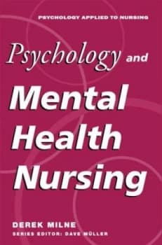 Psychology and Mental Health Nursing by David Milne