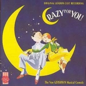 Crazy For You The New Gershwin Musical Comedy CD Album