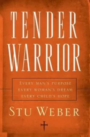 Tender warrior by Stu Weber
