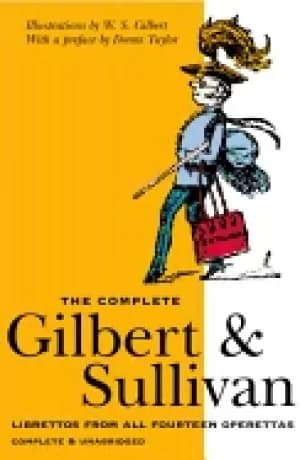 complete gilbert and sullivan librettos from all fourteen operettas