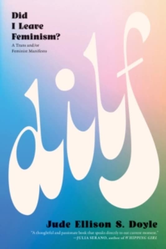 DILF: Did I Leave Feminism Paperback / softback
