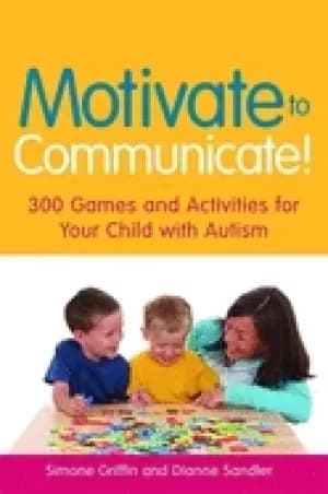 motivate to communicate 300 games and activities for your child with autism