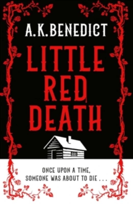 Little Red Death : A mind-bending murder mystery like nothing you've read before - enter the woods, if you dare... Hardback