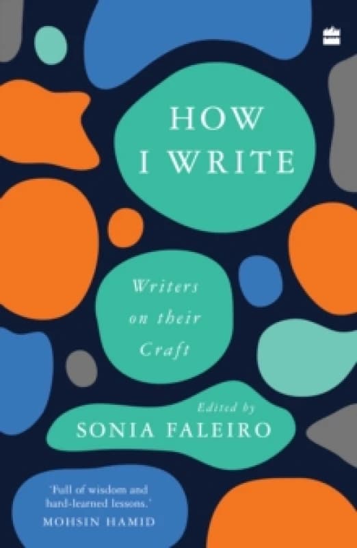 How I Write : Writers on Their Craft Paperback / softback