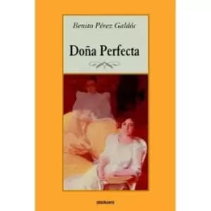 Dona Perfecta by Benito Perez Galdos