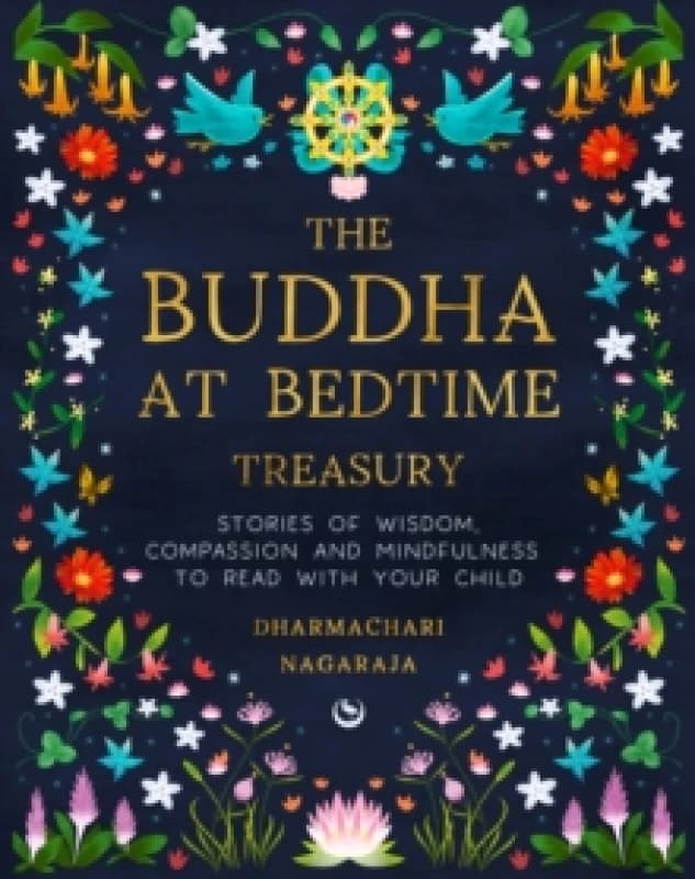 The Buddha at Bedtime Treasury : Stories of Wisdom, Compassion and Mindfulness to Read with Your Child Hardback
