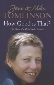 How Good Is That by Jane and Mike Tomlinson Hardback