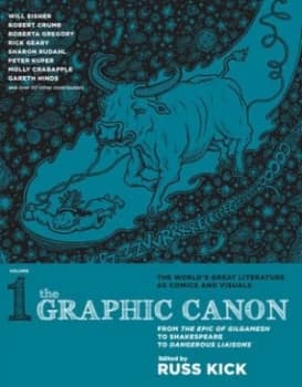 The Graphic Canon. Volume 1 from the Epic of Gilgamesh to Shakespeare to Dangerous Liaisons by Russ Kick Paperback