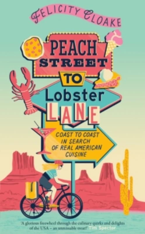 Peach Street to Lobster Lane. Hardback. By Felicity Cloake Books