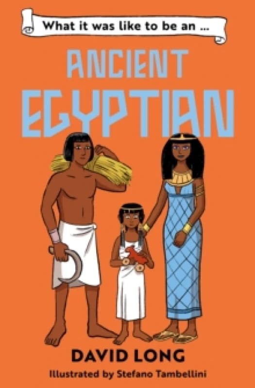 What it was like to be an Ancient Egyptian Paperback / softback