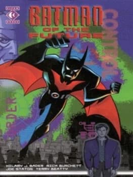 Batman of the Future by Hilary J Bader and Rick Burchett and Joe Staton and Terry Beatty and Lee Loughridge and Tim Harkins and Bob Kane Paperback