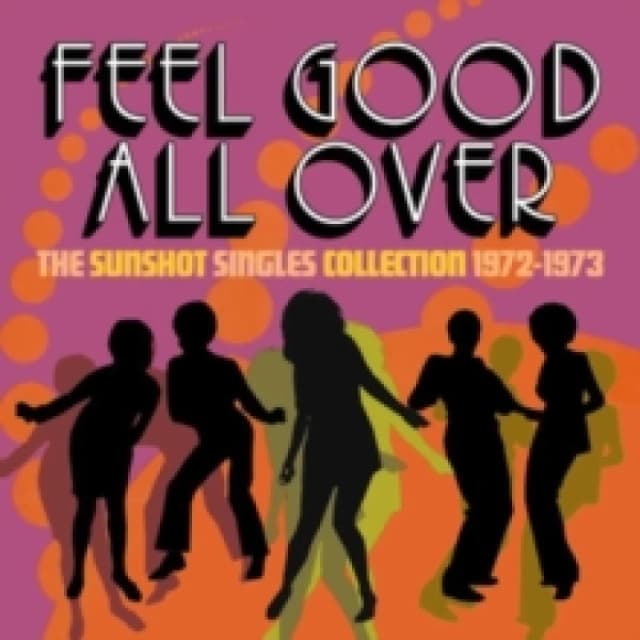 Feel Good All Over: The Sunshot Singles Collection 1972-1973 CD / Box Set