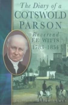 The Diary of a Cotswold Parson by F. E Witts and David Verey Paperback