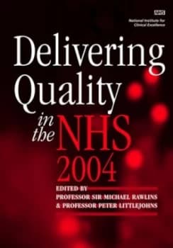 Delivering Quality in the Nhs 2004 by Michael D Rawlins and Peter Littlejohns Hardback