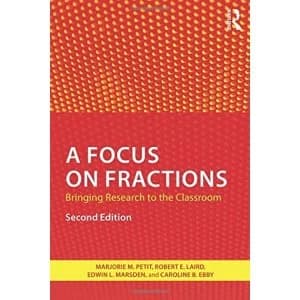 A Focus on Fractions: Bringing Research to the Classroom by Marjorie M. Petit, Robert E. Laird, Edwin L. Marsden, Caroline B....