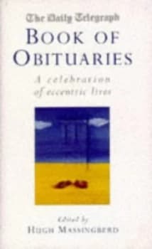 The Daily Telegraph Book of Obituaries by Hugh Montgomery-Massingberd Hardback