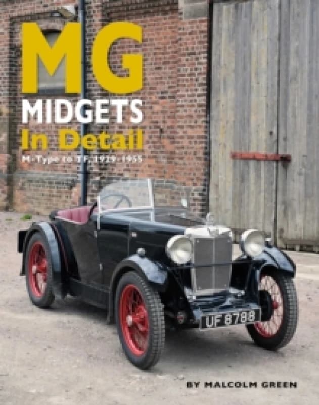 MG Midgets In Detail : M-Type to TF, 1929-1955 Hardback