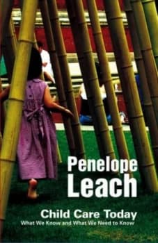 Child Care Today by Penelope Leach Hardback