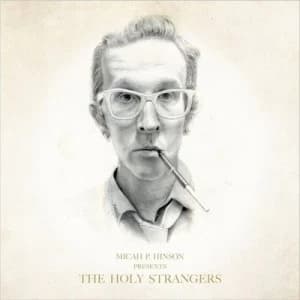 Presents the Holy Strangers by Micah P. Hinson CD Album