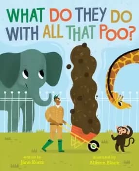 What do they do with all that poo? - Jane Kurtz - Hardback - Used